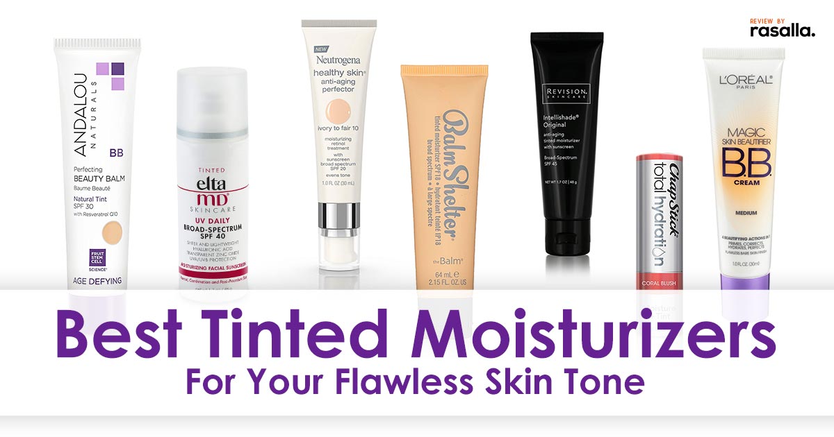 Best Tinted Moisturizer For Your Flawless Skin Tone - 2022