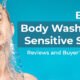 Best Body Wash for Sensitive Skin Reviews and Buyers Guide 2021