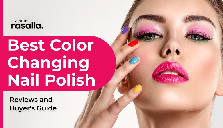 Best Color Changing Nail Polish - Rasalla