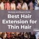 Best Hair Extension for Thin Hair