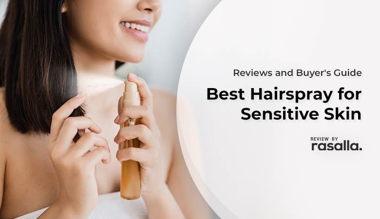 Best Hairspray For Sensitive Skin Review