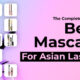 Best Mascara for Asian Lashes Reviews and Buyers Guide Rasalla