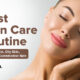Best Skin Care Routine