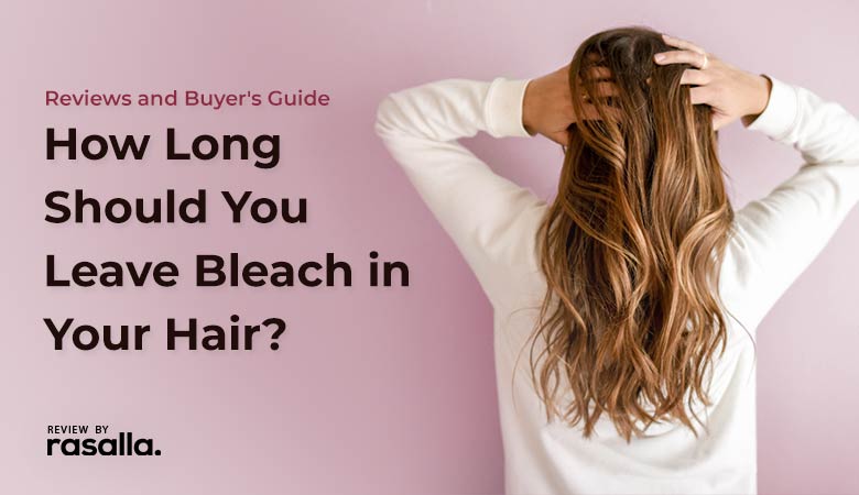 How Long Should You Leave Bleach in Your Hair?