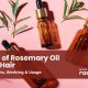 Best Use of Rosemary Oil For Hair – Its Benefits, Working & Usage