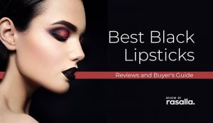 Best Black Lipsticks Review By Rasalla