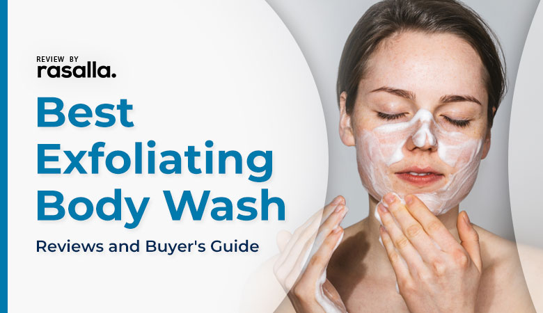 Best Exfoliating Body Wash Reviews & Buyer