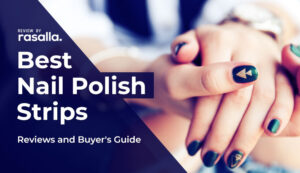 Best Nail Polish Strips Reviews &Amp; Buyer'S Guide