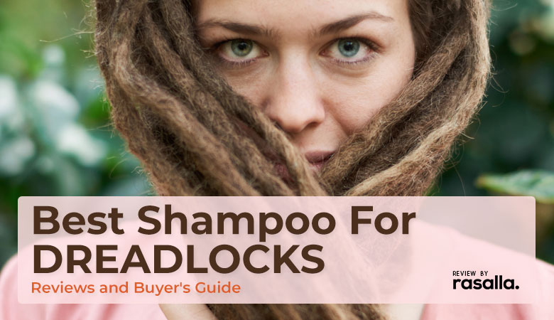 Best Shampoo For Dreadlocks Reviews and Buyers Guide 2021